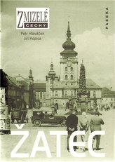 Zmizelé Čechy Žatec