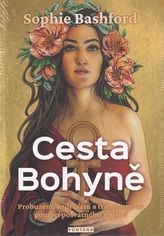 Cesta Bohyně - Probuzení, uzdravení a transformace pomocí posvátného ženství