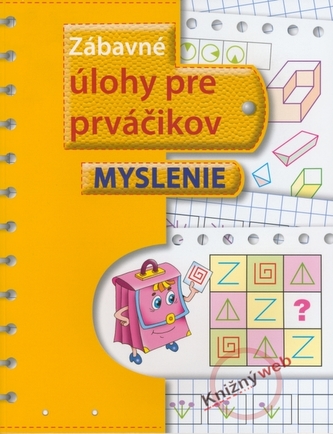 Zábavné úlohy pre prváčikov - myslenie Zábavné úlohy pre prváčikov - myslenie