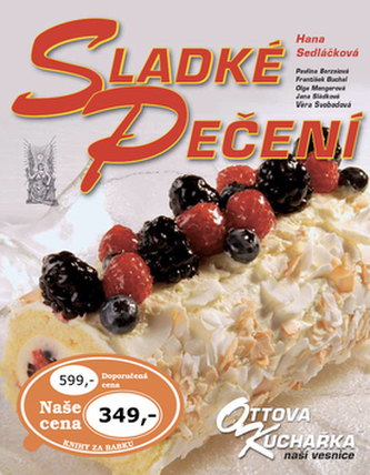 Sladké pečení : Ottova kuchařka naší vesnice (Hana Sedláčková, 2010)