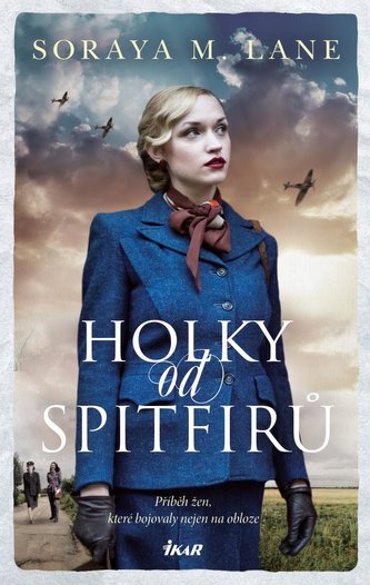 Holky od Spitfirů (Soraya M. Lane, 2021)