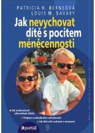 Jak nevychovat dítě s pocitem méněcennosti (Patricia H Berne, 2003)