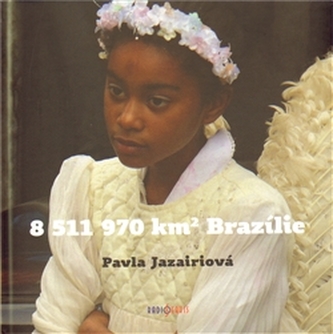 8 511 970 km² Brazílie (Pavla Jazairiová, 2010)