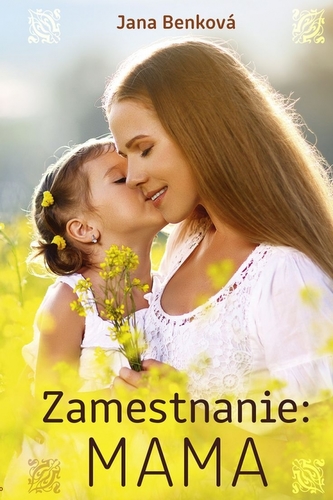 Zamestnanie: mama (Jana Benková, 2020)