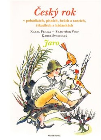 Český rok v pohádkách, písních, hrách a tancích, říkadlech a hádankách : Jaro (Karel Svolinský, 2010)