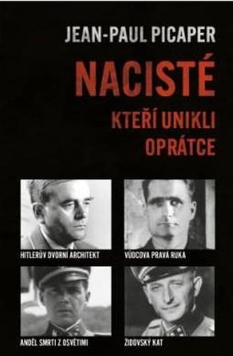 Nacisté, kteří unikli oprátce (Jean-Paul Picaper, 2021)
