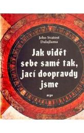  Jak vidět sebe samé tak, jací doopravdy jsme 