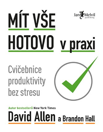 Mít vše hotovo v praxi – Cvičebnice produktivity bez stresu