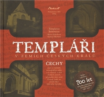 Templáři v zemích českých králů Čechy Templáři v zemích českých králů Čechy