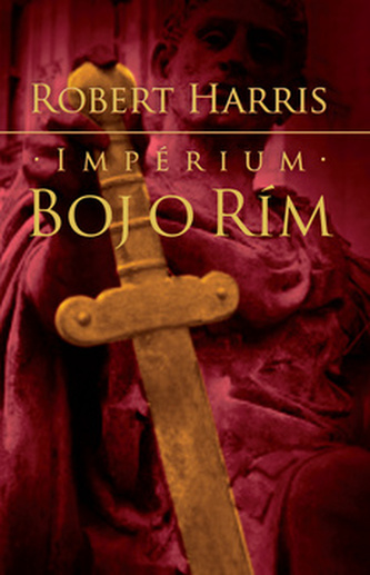 Impérium : Boj o Rím - [2] (Robert Harris, 2010)