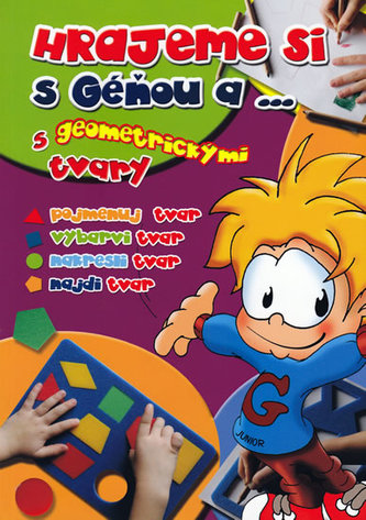 Hrajeme si s Géňou a ... s geometrickými tvary