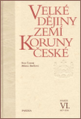 Velké dějiny zemí Koruny české VI.