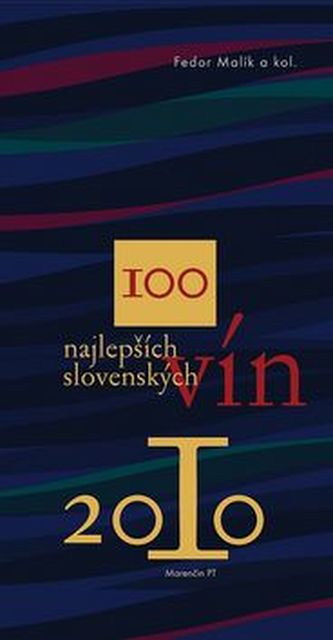 100 najlepších slovenských vín 2010 (Fedor Malík, 2010)