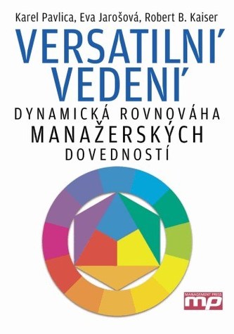 Versatilní vedení : dynamická rovnováha manažerských dovedností (Eva Jarošová, 2010)
