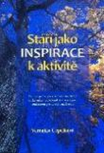 Stáří jako inspirace k aktivitě