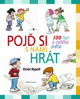 Pojď si s námi hrát 100 her z celého světa