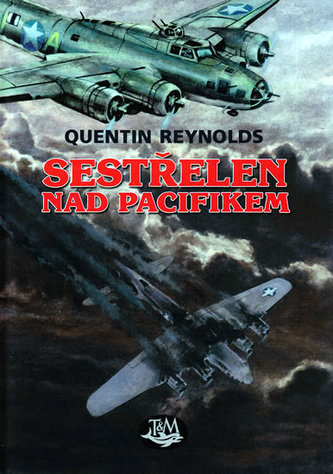Sestřelen nad Pacifikem : příběh poručíka Gorgona [i.e. Gordona] Manuela (Quentin James Reynolds, 2010)