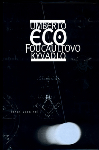Foucaultovo kyvadlo (Umberto Eco, 2003)