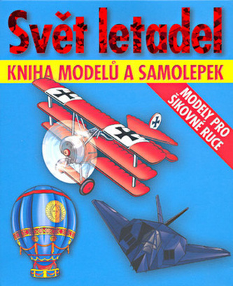Svět letadel : kniha modelů a samolepek (, 2010)