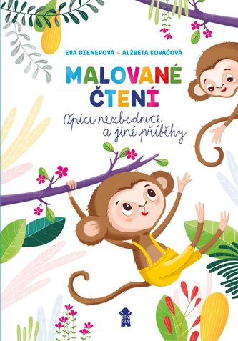 Malované čtení : Opice nezbednice a jiné příběhy (Eva Dienerová, 2021)