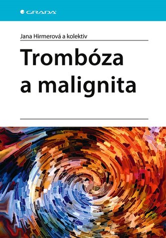 Trombóza a malignita (Jana Hirmerová, 2021)