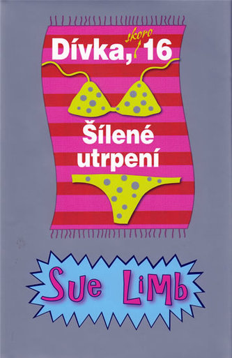 Dívka, skoro 16: Šílené utrpení