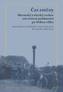 Čas změny. Moravský a slezský venkov od zrušení poddanství po Velkou válku