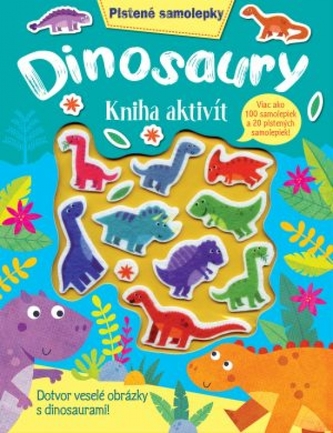 Dinosaury kniha aktivít - Plstené samolepky - kolektív autorov.