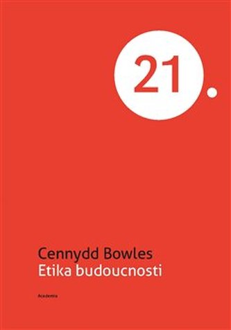 Etika budoucnosti (Cennydd Bowles, 2021)