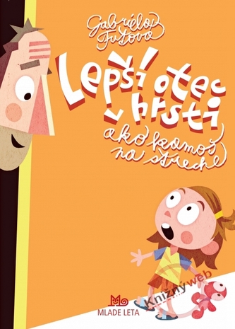 Lepší otec v hrsti ako kamoš na streche (Gabriela Futová, 2010)