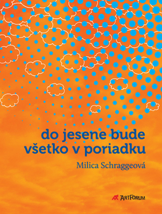 Do jesene bude všetko v poriadku