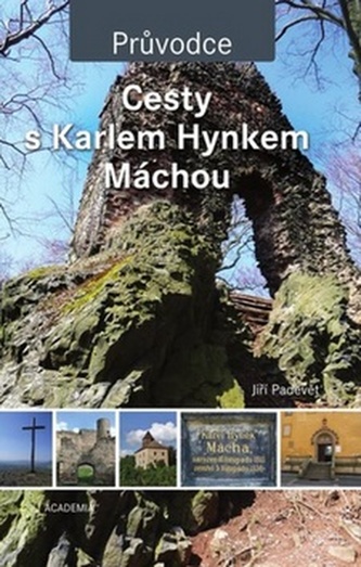 Cesty s Karlem Hynkem Máchou : průvodce (Jiří Padevět, 2010)