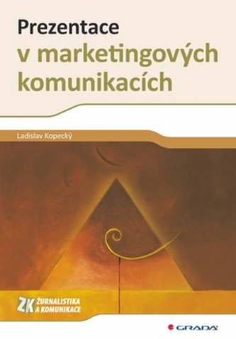 Prezentace v marketingové komunikaci (Ladislav Kopecký, 2010)