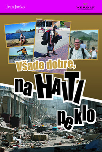 Všade dobre, na Haiti peklo (Ivan Janko, 2010)
