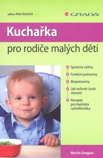 Kuchařka pro rodiče malých dětí (Martin Gregora, 2010)