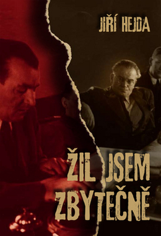 Žil jsem zbytečně (Jiří Hejda, 2010)