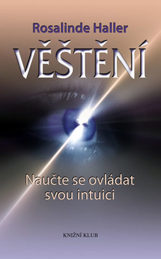 Věštění : naučte se ovládat svou intuici (Rosalinde Haller, 2010)