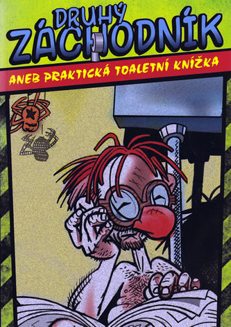 Druhý záchodník, aneb, Praktická toaletní knížka (, 2010)