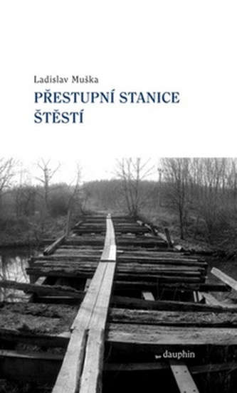 Přestupní stanice štěstí (Ladislav Muška, 2010)
