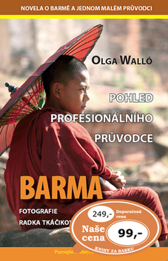 Barma : pohled profesionálního průvodce (Olga Walló, 2010)