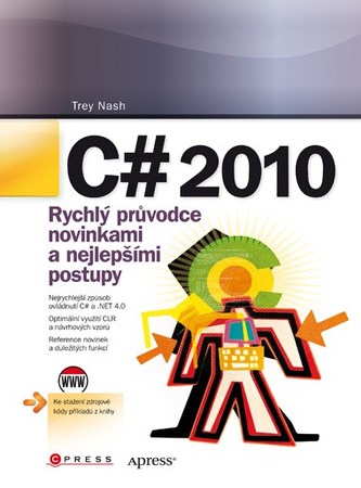 C# 2010 : rychlý průvodce novinkami a nejlepšími postupy (Trey Nash, 2010)