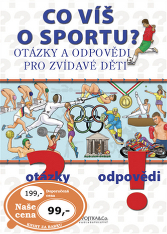 Co víš o sportu? : [otázky a odpovědi pro zvídavé děti] (, 2010)
