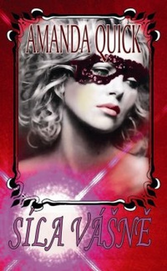 Síla vášně : první díl trilogie Paprsky snů - první díl trilogie Paprsky snů (Amanda Quick, 2010)