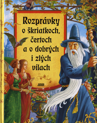 Rozprávky o škriatkoch, čertoch a o dobrých i zlých vílach