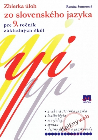 Zbierka úloh zo slovenského jazyka pre 9. ročník základných škôl Zbierka úloh zo slovenského jazyka pre 9. ročník základných škôl