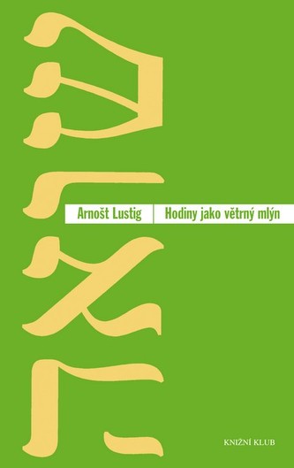 Hodiny jako větrný mlýn (Arnost Lustig, 2010)