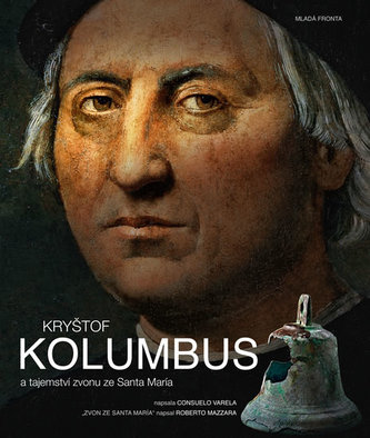 Kryštof Kolumbus a tajemství zvonu ze Santa Maríi (Consuelo Varela, 2010)