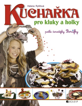 Kuchařka pro kluky a holky : podle čarodějky Borůfky (Helena Rytířová, 2010)