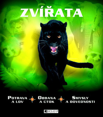 Zvířata : potrava a lov, obrana a útok, smysly a dovednosti (Miranda Smith, 2010)