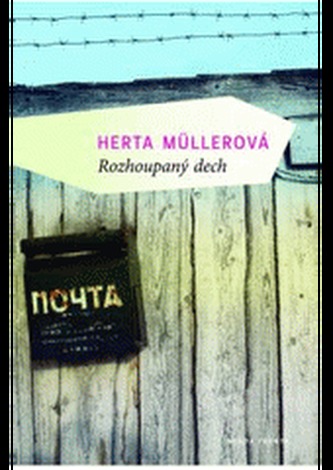 Rozhoupaný dech (Herta Müller, 2010)
